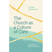 The Church as a Culture of Care: Finding Hope in Biblical Community