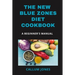 The New Blue Zones Diet CookBook: A Beginner's Manual