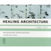 Healing Architecture 2004-2017: Forschung Und Lehre - Research and Teaching
