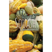 Why Not Squash: Summer Squash Cook Book