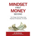 Mindset First Money Second: The Things I Did To Stop Living Paycheck to Paycheck...For Good