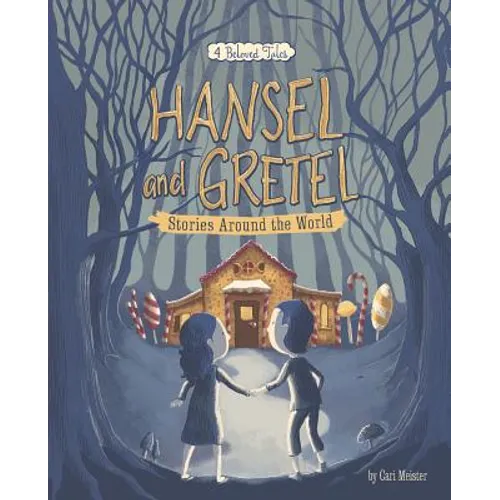 Hansel and Gretel Stories Around the World: 4 Beloved Tales