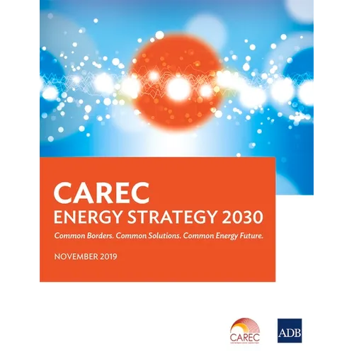 Carec Energy Strategy 2030: Common Borders. Common Solutions. Common Energy Future.