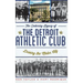 The Enduring Legacy of the Detroit Athletic Club: Driving the Motor City
