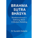 Brahma Sutra Bhāṣya - Shankaracharya's Defining Work: A Modern Retelling