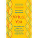 Virtual You: How Building Your Digital Twin Will Revolutionize Medicine and Change Your Life