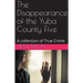 The Disappearance of the Yuba County Five