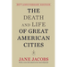 The Death and Life of Great American Cities: 50th Anniversary Edition