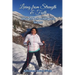 Living from Strength & Faith: A Rough Hike from Refugee to Success