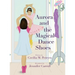 Aurora and the Magical Dance Shoes
