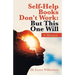 Self-Help Books Don't Work: but This One Will: A Memoir