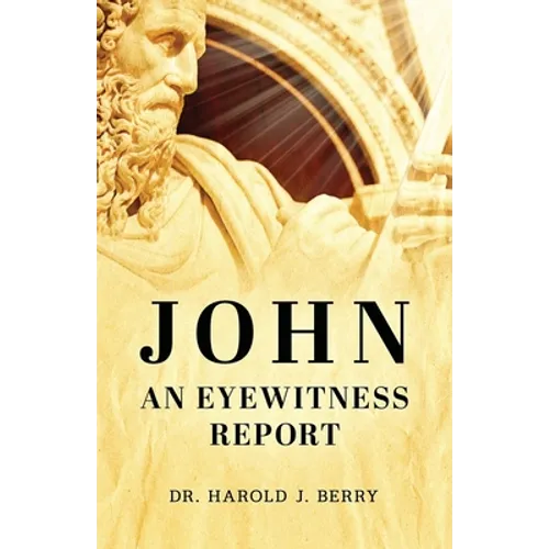 John: An Eyewitness Report