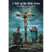 A Tale of the Holy Cross: "Truly this man was the son of God!"