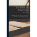 The Tithe in Scripture: Being Chapters From "The Sacred Tenth" With a Revised Bibliography On Tithe-Paying and Systematic and Proportionate Giving