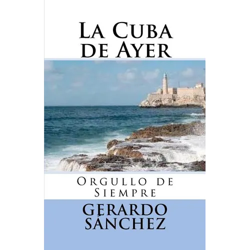 La Cuba de Ayer: Orgullo de Siempre