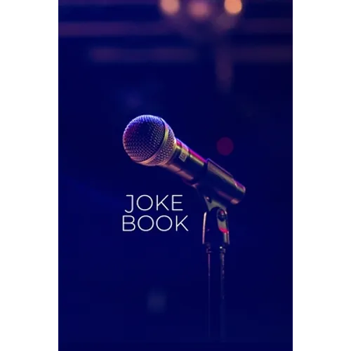 Joke Book: Joke Writing Workbook + Notebook * Great gift for aspiring Comedian * Write Comedy Jokes 6" x 9" 100 pages