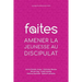 Faites: Amener la jeunesse au discipulat