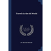 Travels in the old World