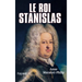 Le roi Stanislas