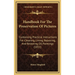 Handbook For The Preservation Of Pictures: Containing Practical Instructions For Cleaning, Lining, Repairing, And Restoring Oil Paintings (1851)