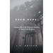 Even Here: Finding God in the Fractured Timelines of Trauma and Recovery