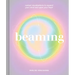 Beaming: Radiant Visualizations to Expand Your Mind and Open Your Heart