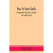 How To Learn Gaelic: Orthographical Instructions, Grammar, And Reading Lessons