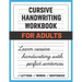Cursive Handwriting Workbook for Adults: Learn and Practice Cursive Handwriting for Adults, (Adult Handwriting Paper)