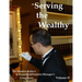 Serving the Wealthy: The Modern Butler's & Household/Estate(s) Manager's Companion, Volume II