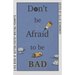 Don't Be Afraid to Be Bad: A Big Book of Button Poetry Writing Prompts