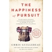 The Happiness of Pursuit: Finding the Quest That Will Bring Purpose to Your Life