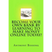 Become Your Own Bank By Learning To Make Money Online Today!