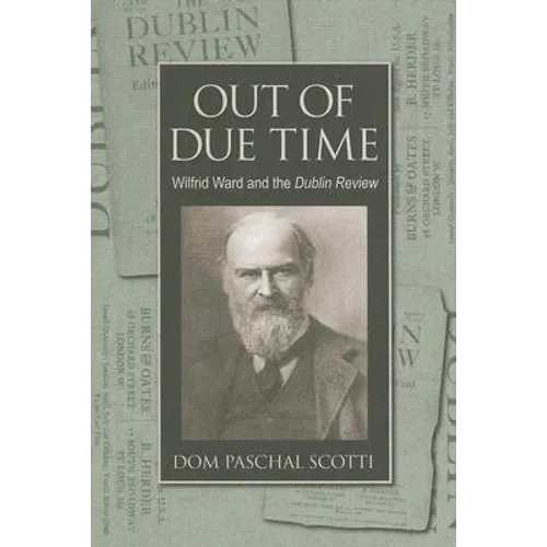 Out of Due Time Wilfrid Ward and the Dublin Review