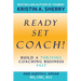 Ready, Set, Coach!: Build a Thriving Coaching Business Fast