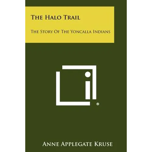The Halo Trail: The Story Of The Yoncalla Indians