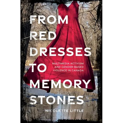 From Red Dresses to Memory Stones: Multimedia Activism and Gender-Based Violence in Canada