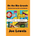 On the Rio Grande: Stories From My Life on the Border