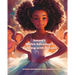 Amani's Ballet Adventure "Dancing with Dreams": Ballet Adventure