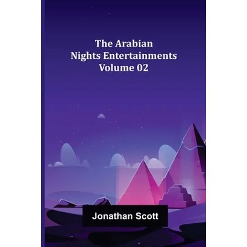 The Arabian Nights Entertainments - Volume 02
