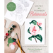 Paint-By-Number Botanicals: The Easy, Relaxing Way to Create Gorgeous Paintings