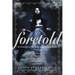 Foretold: 14 Stories of Prophecy and Prediction