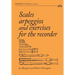 Scales, arpeggios and exercises for the recorder