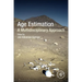 Age Estimation: A Multidisciplinary Approach