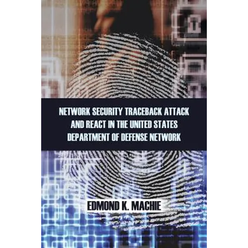 Network Security Traceback Attack and React in the United States Department of Defense Network