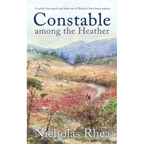 CONSTABLE AMONG THE HEATHER a perfect feel-good read from one of Britain's best-loved authors