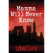 Mamma Will Never Know