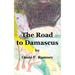 The Road to Damascus: Saul Changed to Paul on the Road to Damascus
