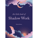 The Little Book of Shadow Work