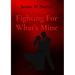 Fighting For What's Mine