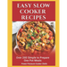 Easy Slow Cooker Recipes: Over 200 Simple to Prepare One Pot Meals